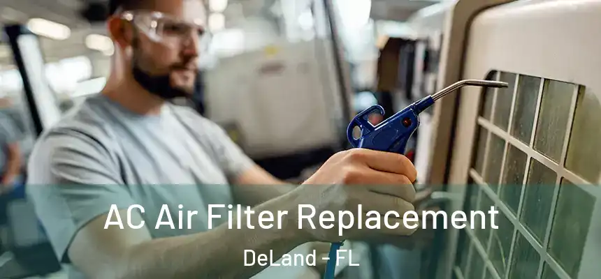 AC Air Filter Replacement DeLand - FL
