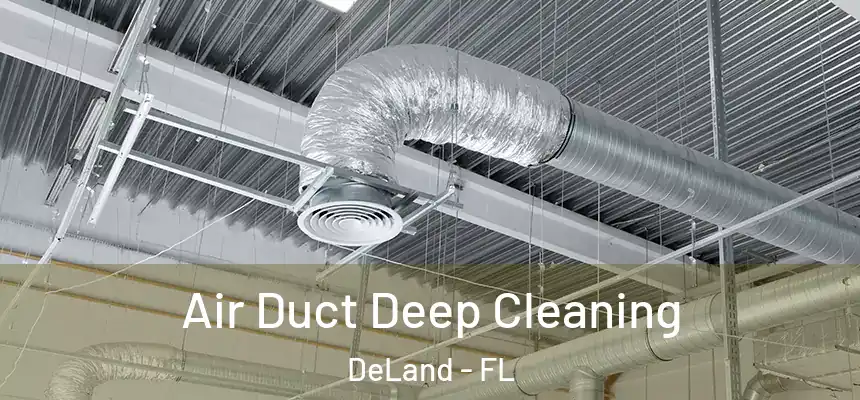 Air Duct Deep Cleaning DeLand - FL