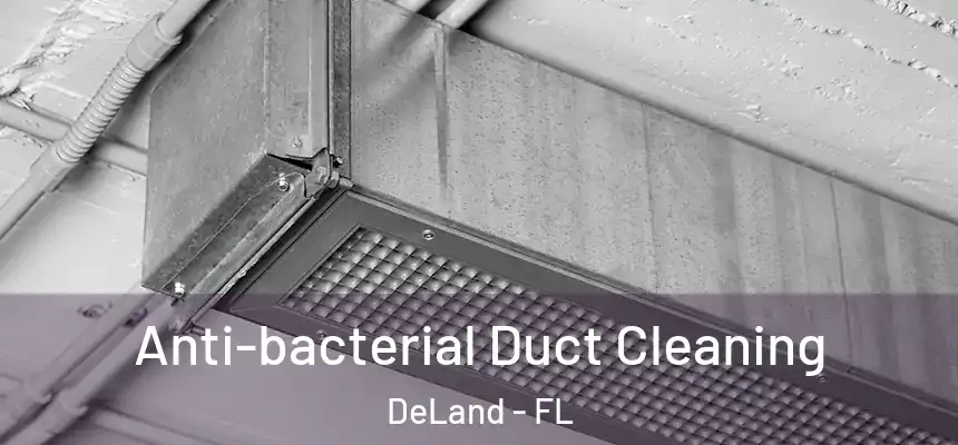 Anti-bacterial Duct Cleaning DeLand - FL