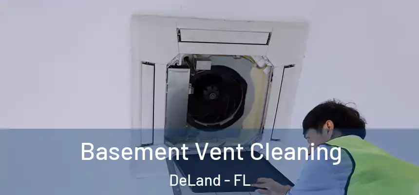 Basement Vent Cleaning DeLand - FL