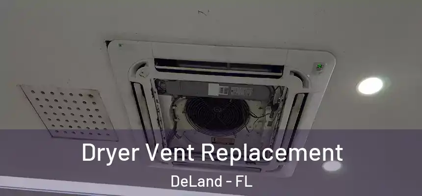 Dryer Vent Replacement DeLand - FL