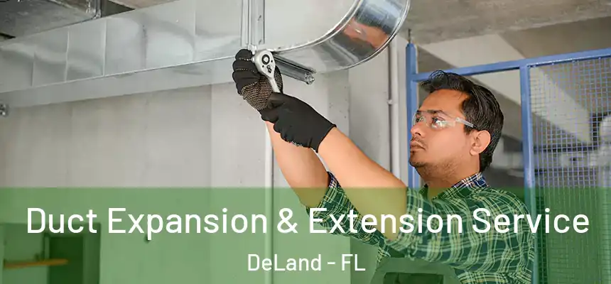 Duct Expansion & Extension Service DeLand - FL