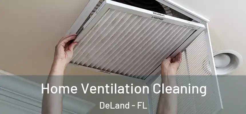 Home Ventilation Cleaning DeLand - FL