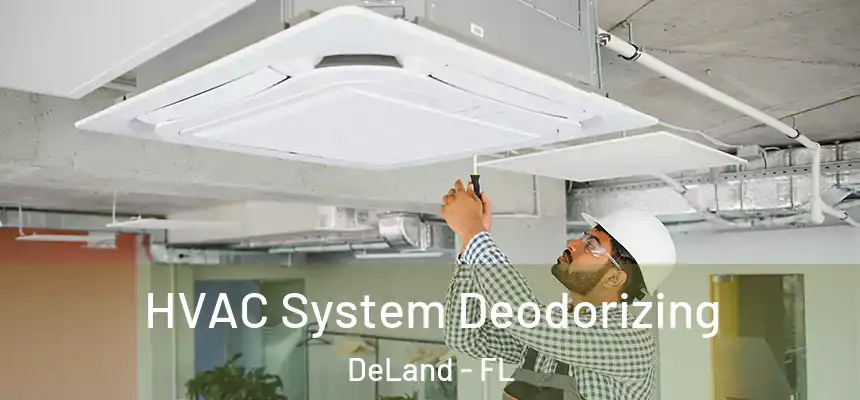 HVAC System Deodorizing DeLand - FL