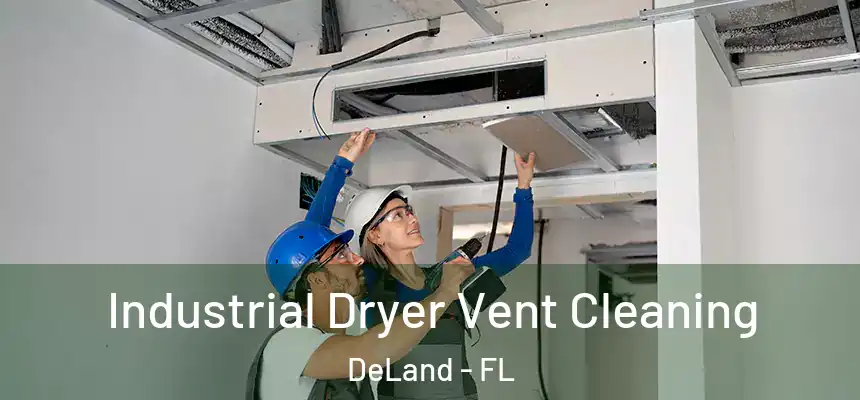 Industrial Dryer Vent Cleaning DeLand - FL