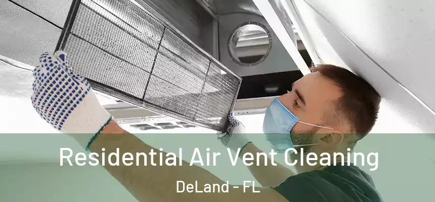 Residential Air Vent Cleaning DeLand - FL